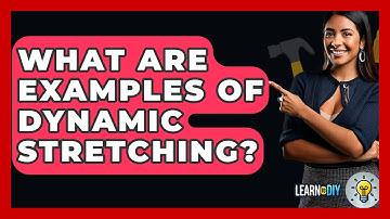 What Are Examples Of Dynamic Stretching? - LearnToDIY360.com