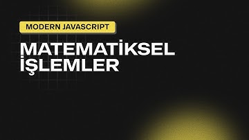 #4 - Matematiksel İşlemler - Modern JavaScript