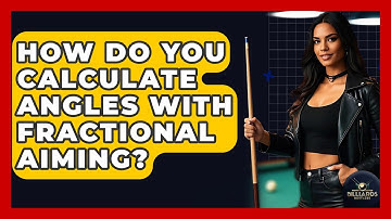 How Do You Calculate Angles With Fractional Aiming? - Billiards Hustlers