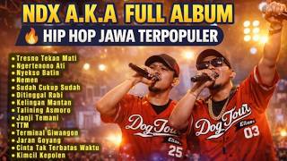 NDX AKA Full Album Nonstop 2026 🔥 Hip Hop Jawa Terpopuler | Playlist Panjang