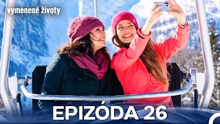 Vymenené Životy Epizóda 26 (Slovenský Dabing)