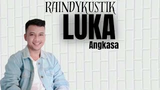 ANGKASA - LUKA | COVER BY RAINDYKUSTIK( Lyric video )