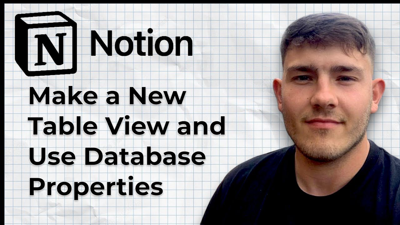 How to make a new table view and use database properties in Notion (2025 Guide)