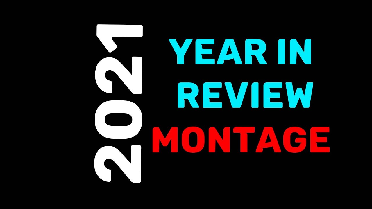 2021 Montage -- Review of the Year in Photos and Videos - YouTube