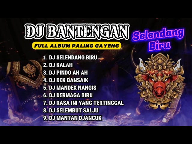 DJ BANTENGAN VIRAL FULL ALBUM MBEROT TERBARU | DJ SELENDANG BIRU | DJ KALAH | MBEROT 2024 class=