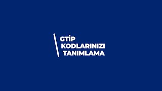 TradeAtlas - GTİP Kodları Tanımlama