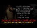 TAGALOG HORROR COMPILATION | True Stories | December 2022 | Part 2