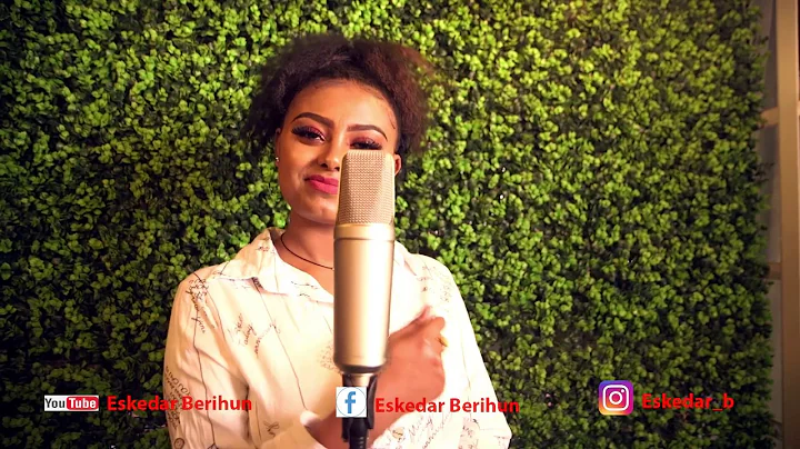 New Ethiopian Music Cover Video 2020 cover by Eskedar (official video )