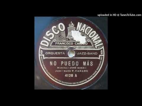 No puedo más - Francisco Canaro Jazz Band canta José Bohr (1925)