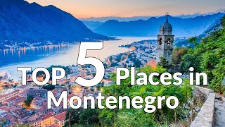 Discover Montenegro's Hidden Gems: TOP 5 Must-Visit Destinations