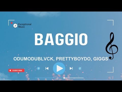 ODUMODUBLVCK, PrettyboyDO, Giggs - BAGGIO (Lyrics)
