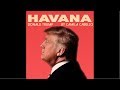 Gambar cover Camila Cabello - Havana  cover by Donald Trump 