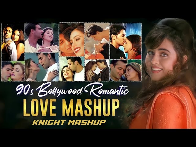 90s Bollywood Romantic Love Mashup | Chillout Love  Mashup | #90smashup | Knight Mashup Km Music | class=