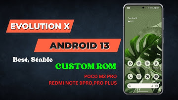 Android 13 Evolution x Custom Rom / poco m2 pro, redmi note 9plus, pro, pro max