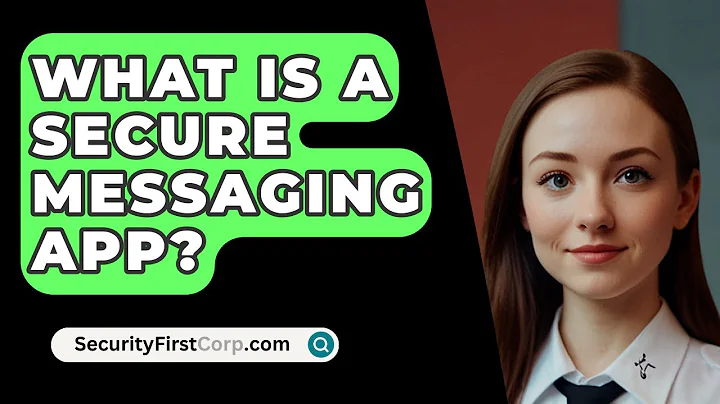 What Is a Secure Messaging App? - SecurityFirstCorp.com