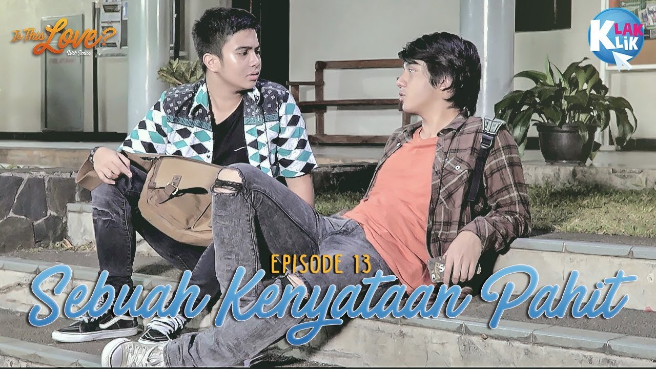 IS THIS LOVE | PART 13 :  Sebuah Kenyataan Pahit