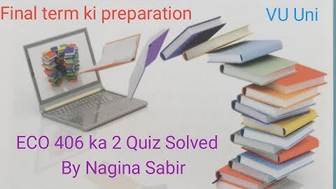 ECO 406 ka 2 Quiz Solved|Final term ki Preparation by Nagina Sabir