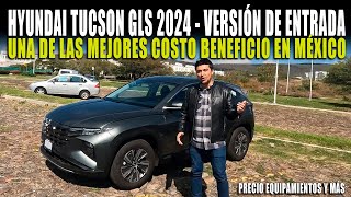 HYUNDAI TUCSON GLS 2024  VERSIÓN DE ENTRADA  UNA DE MIS FAVORITAS COSTO BENEFICIO