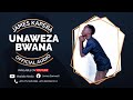 James kapela unaweza bwana  official audio