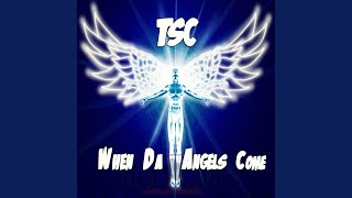 When Da Angels Come