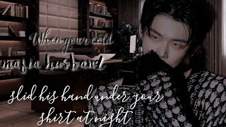 *Reupload* When your cold mafia husband slid his hand under your shirt at night [Yeonjun Fanfiction]