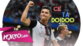 Cristiano Ronaldo - Ce ta doido - Cachaceira (MC Rick)