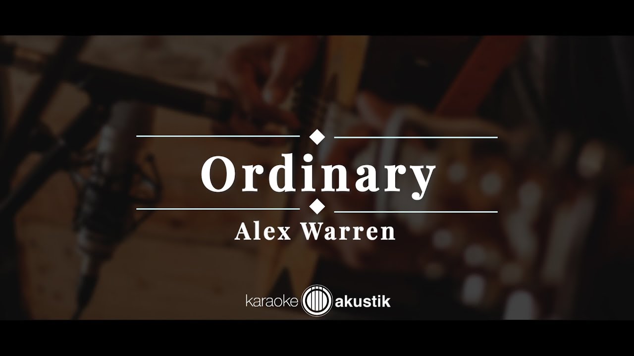 Ordinary – Alex Warren | KARAOKE AKUSTIK Ordinary – Alex Warren | KARAOKE AKUSTIK