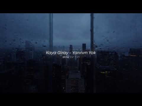 Kaya Giray - Yarınım Yok (Slowed + Reverb)