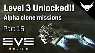 EVE Online - Got Level 3 missions! - Alpha Missions Part 15