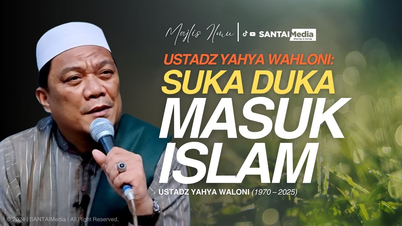 Ustadz Yahya Wahloni : Suka Duka Masuk Islam