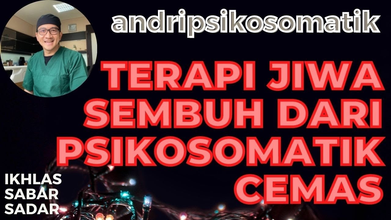 Terapi Jiwa Sembuh Dari Psikosomatik Cemas