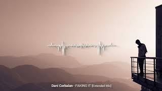 Dani Corbalan - Faking It (Extended Mix)