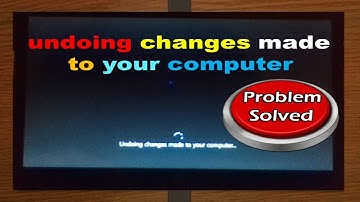 Fix: Undoing changes made to your Computer in Windows.