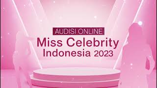 Punya Pesona Seperti Mawar De Jongh? Ikuti Ajang Miss Celebrity Indonesia 2023, Segera