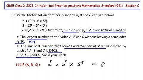 Q26 - Prime factorization of three numbers A, B and C is given below: