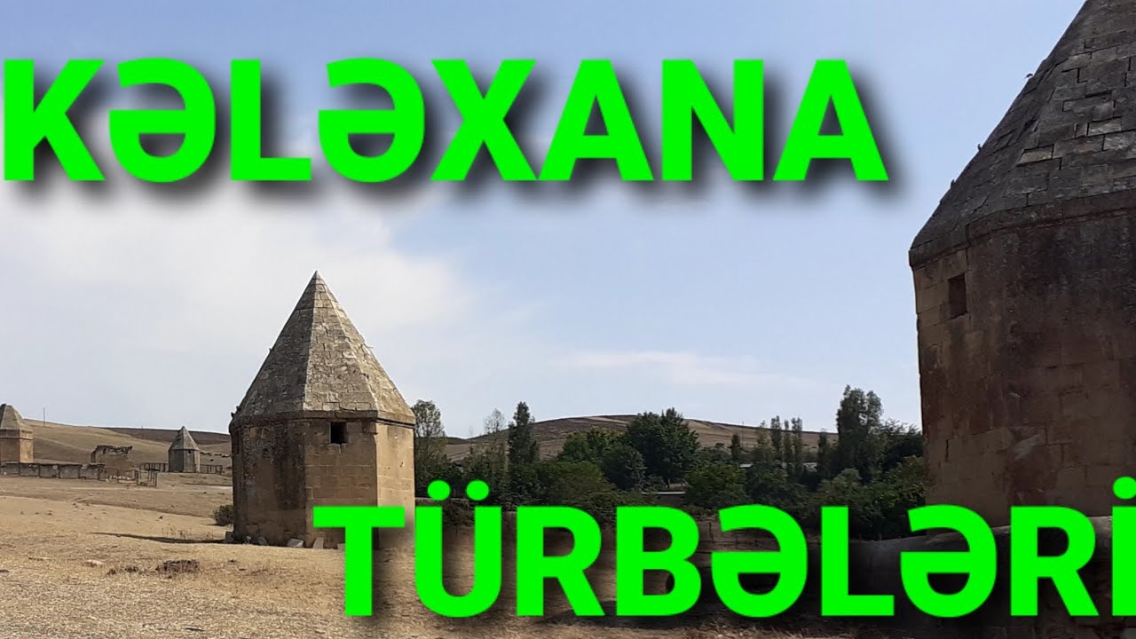 ŞAMAXI : KƏLƏXANA KƏNDİ , KƏLƏXANA TÜRBƏLƏRİ | TÜRBƏ YANINDA DÜŞƏRGƏ