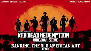 Red Dead Redemption 2 Original Score — Banking, the Old American Art