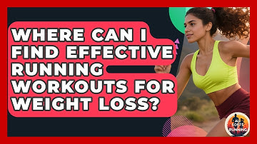 Where Can I Find Effective Running Workouts for Weight Loss? - All Sorts Of Running