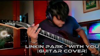 Linkin Park - With you (guitar cover) #linkinpark #withyou #guitarcover #hybridtheory