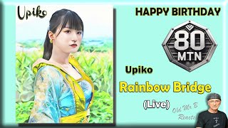 Download lagu Upiko - Rainbow Bridge (Live) (First Time Reaction) HAPPY BIRTHDAY 80MTN
