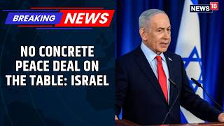 Breaking News | Fresh Statement from Israel: No Formal Ceasefire Agreement Reached | News18