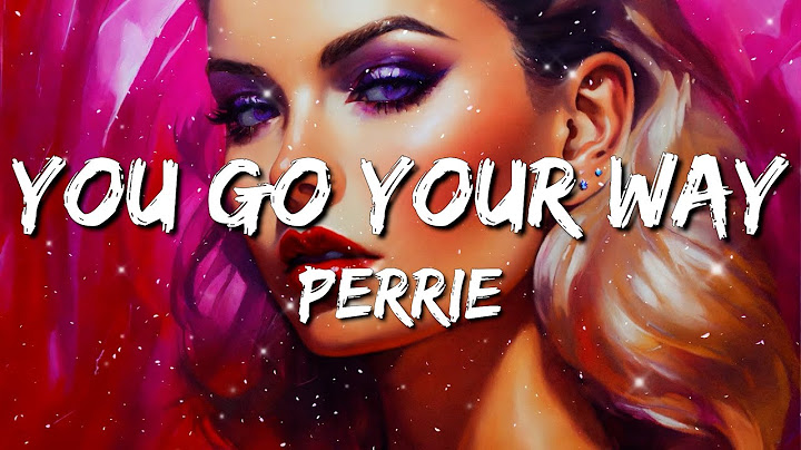 Perrie - You Go Your Way (Lyrics)