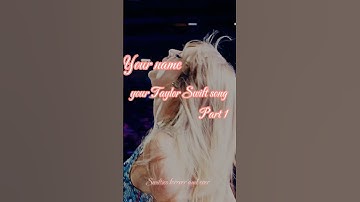 ✨Your name, your Taylor Swift song 🎶🎵Part 1💖 #viral #taylorswift #swifties #cruelsummer #shorts