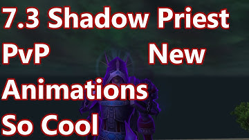 Super Cool Spell Animations - 7.3 Shadow Priest PvP - WoW Legion