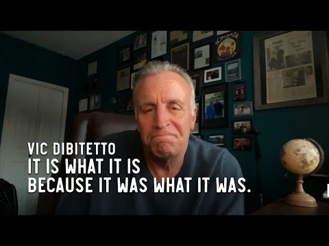 It is what it is because it was what it was.