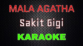 Mala Agatha - Sakit Gigi [Karaoke] | LMusical