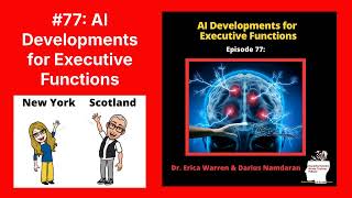 #77: AI Developments for Executive Functions | Executive Function Brain Trainer Podcast