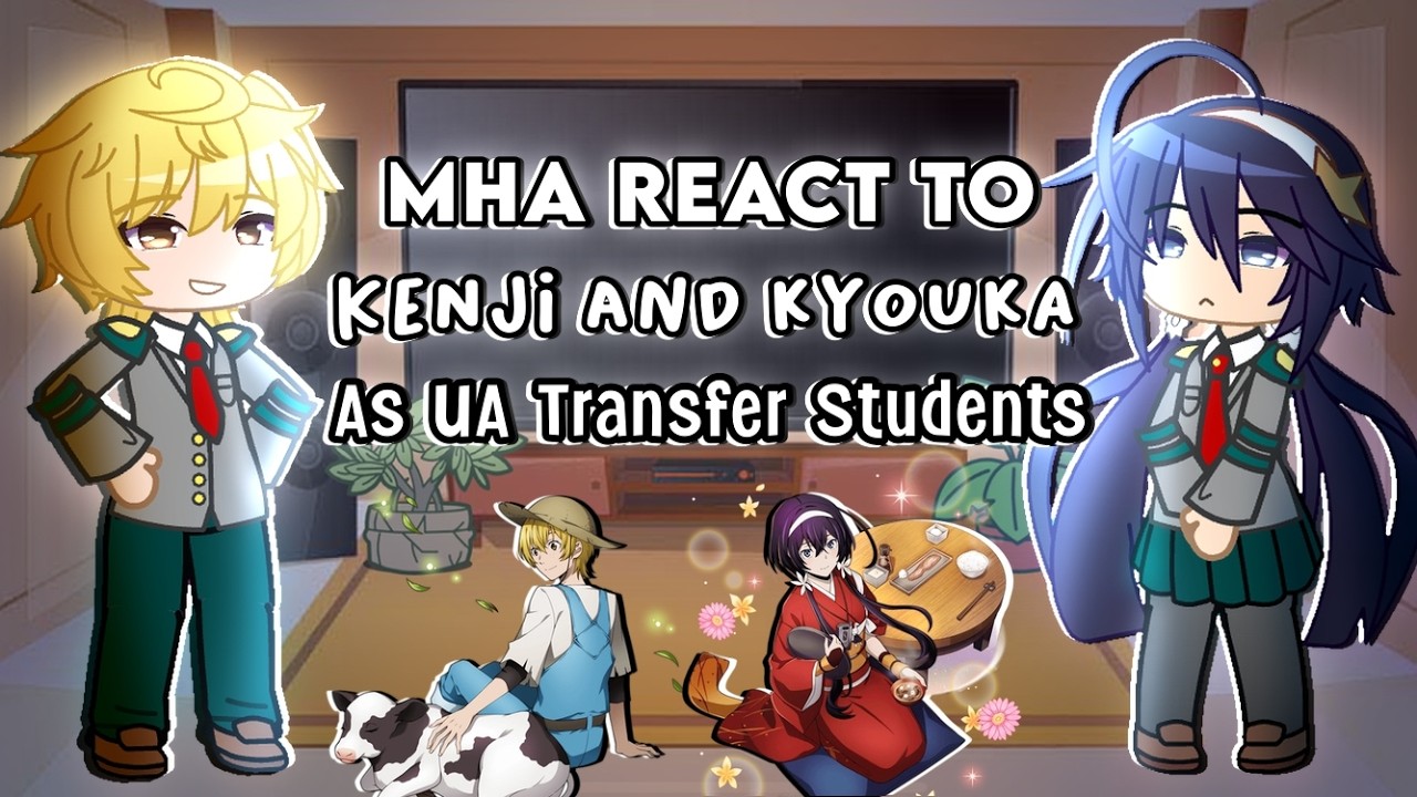MHA React to Kyouka and Kenji as UA Transfer Students || Part 1/2 || MHA x BSD Reaction Video ||