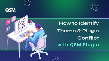 How to Identify Theme & Plugin Conflict with QSM