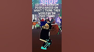 EDITING RANDOM PEOPLE BASED ON WHAT I THINK THEY WOULD BE ON THIS TREND||Roblox||#roblox #shorts